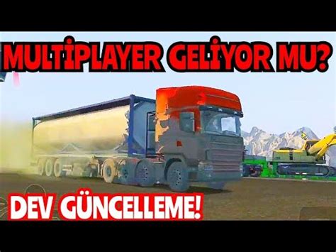 MULTİPLAYER GELİYOR MU DEV GÜNCELLEME GELİYOR MÜTHİŞ MOBİL TIR OYUNU