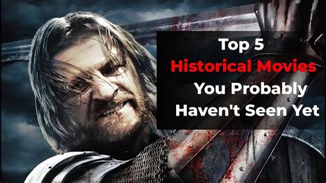 Top 5 Historical Movies You Probably Havent Seen Yet Youtube