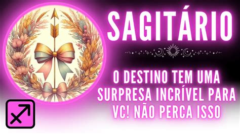 SagitÁrio♐ O Destino Tem Uma Surpresa IncrÍvel Para Vc NÃo Perca Isso