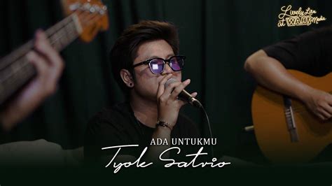 Tyok Satrio Ada Untukmu Lively Live At Wah Media Youtube