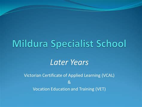 Later Years Victorian Certificate Of Applied Learning Vcal And Vocation Education And Training