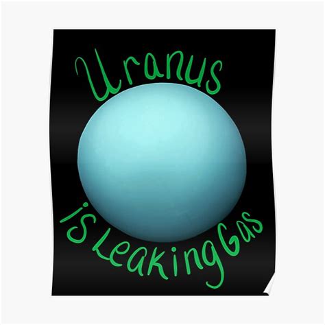 Uranus Funny Facts Uranus Is Leaking Gas Poster For Sale By Tee247