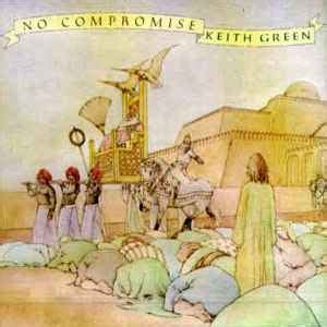 Keith Green (2) - No Compromise (Vinyl, LP, Album) at Discogs