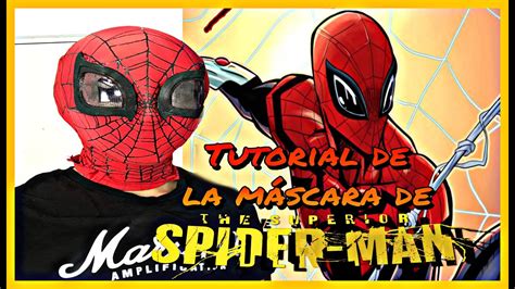 Tutorial De La M Scara De Superior Spider Man Giovani Madrigal Youtube