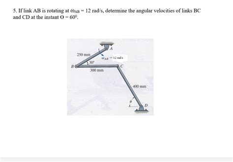 Answered 5 If Link Ab Is Rotating At Wab 12 Bartleby