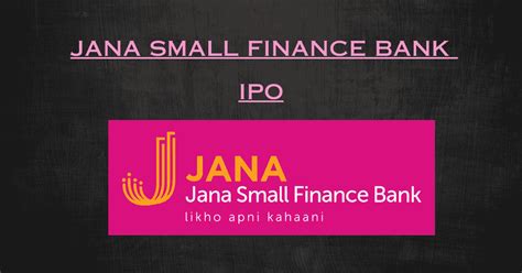 Jana Small Finance Bank IPO Opens Soon Grab This High Growth Opportunity