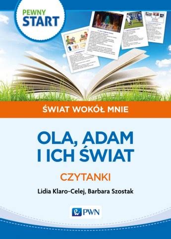 Page Pwn Pewny Start Wiat Wok Mnie Czytanki Ola Adam I Ich Wiat