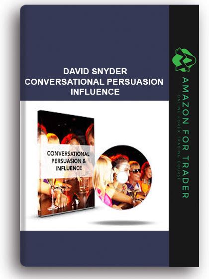 David Snyder Conversational Persuasion And Influence Amazon For Trader