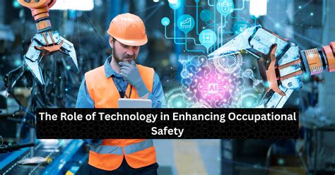 Technologies that enhancing Occupational Health and Safety in workplace 