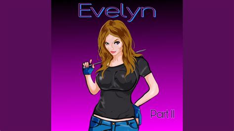 Evelyn Part Ii Youtube