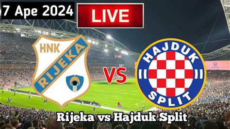 Rijeka Vs Hajduk Split Live Match Today Uživo YouTube