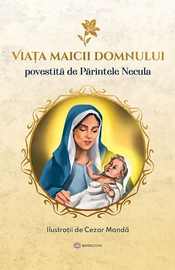 Viata Maicii Domnului Povestita De Parintele Necula De Parintele