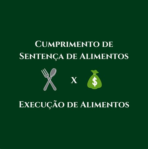 Cumprimento de sentença de alimentos X Execução de Alimentos Rycbczak