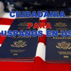 Como Obtener La Ciudadania Para Hispanos En Usa Consultasenespanol