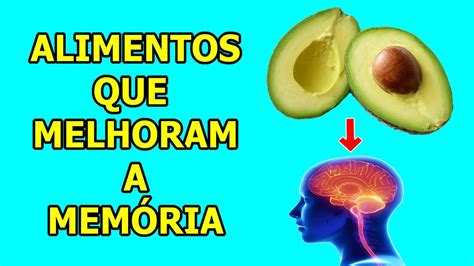 8 Alimentos Que PROTEGEM o Cérebro e Melhoram a Memória YouTube