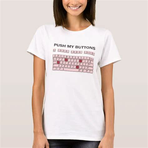 Push My Buttons T Shirt Zazzle