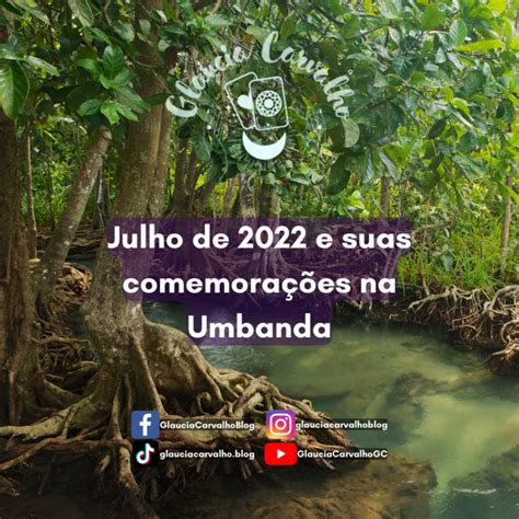 Julho de 2022 e suas comemorações na Umbanda