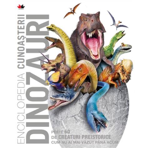 Enciclopedia Cunoasterii Dinozauri Colectiv Redactional Libraria CLB