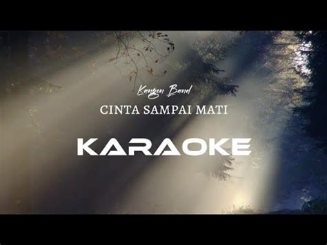 Cinta Sampai Mati Kangen Band Karaoke Youtube