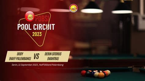 Full Match Pobsi Circuit Pool Seri Iv Palembang Dody Naff Vs Derin