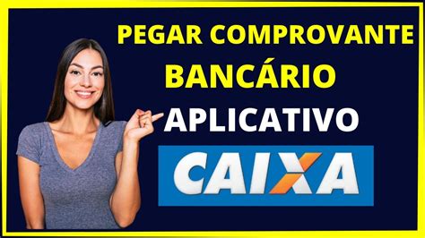 Como Pegar Comprovante No Aplicativo Da Caixa YouTube