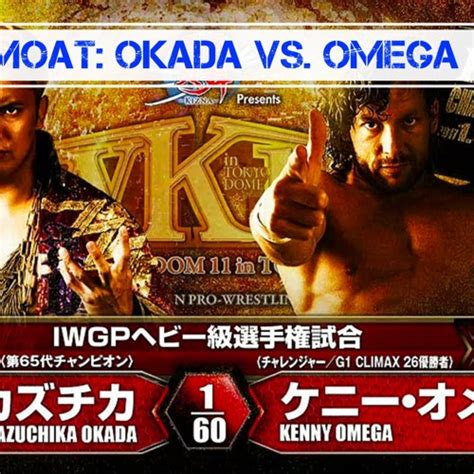 Stream GMoAT: WK11 Okada Vs. Omega by Know Your Wrestling | Listen ...