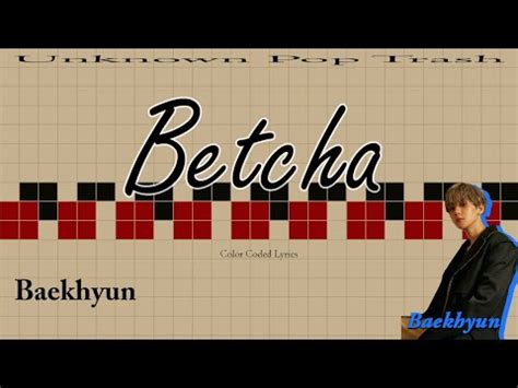 Baekhyun Betcha Color Coded Lyrics Youtube