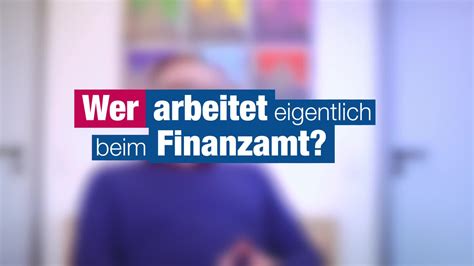 Finanzamt Einfach Erkl Rt Kurz Serie Der Steuerverwaltung