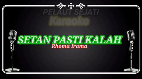 Setan Pasti Kalah Rhoma Irama Karaoke Lirik Youtube