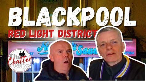 Blackpool Red Light District We Show You The Massage Parlours Strip