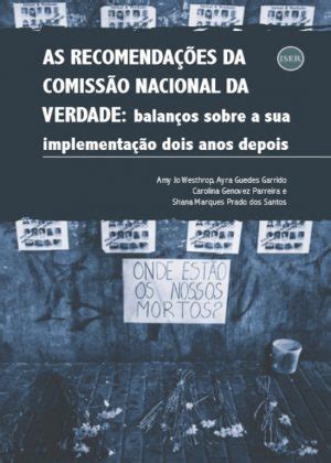 Livro As recomendações da Comissão Nacional da Verdade balanços sobre