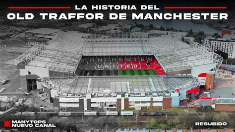 La Historia Del Old Trafford El Teatro De Los Sue Os Hd Con Jorge