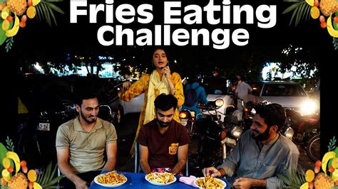 Fries Eating Challenge In Lahore Video By Mann O Salwa Host