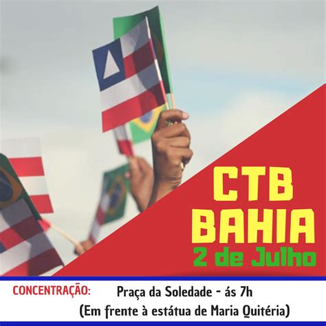 CTB Bahia CTB Bahia convoca militância para o desfile do 2 de julho