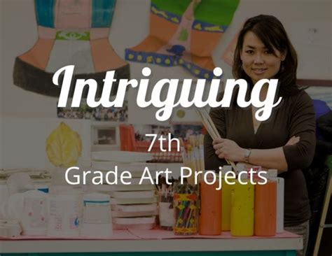 Intriguing 7th Grade Art Projects - Middle School Art Lessons for ...