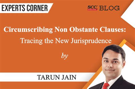 Circumscribing Non Obstante Clauses Tracing The New Jurisprudence