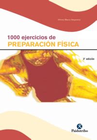 1000 ejercicios de preparaci n f sica 2 Vol найти Alfonso Blanco