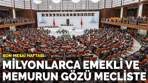 Milyonlarca Emekli Memur Ve Kirac N N G Z Mecliste