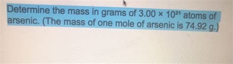 Solved Determine The Mass In Grams Of 3 00 X 1021 Atoms Of Chegg