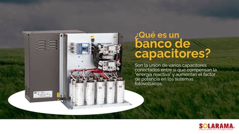 Banco de capacitores Cuándo son necesarios en una instalación