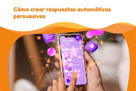 Cómo crear respuestas automáticas persuasivas Jelou