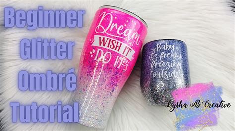 Beginner How To Glitter Ombr A Tumbler Glitter Tumbler Tutorial