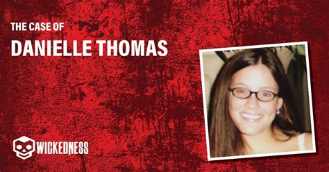 Danielle Thomas He Left Her Dead Body In The Bath