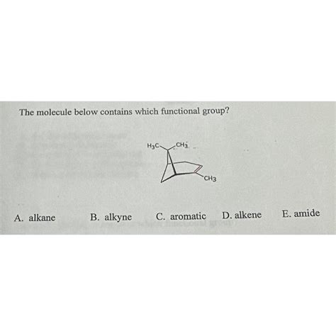 Solved The molecule below contains which functional group?A. | Chegg.com