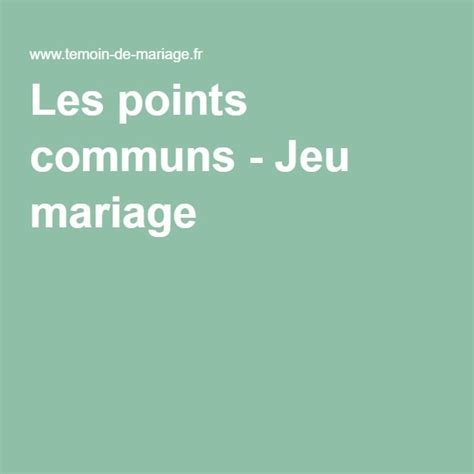 Les Points Communs Jeu Mariage Jeux Mariage Mariage Jeux