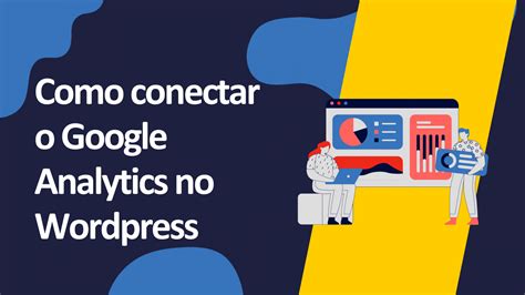 Como Conectar O Google Analytics O Wordpress A Bi Br