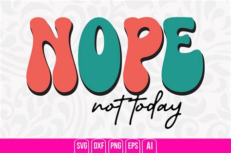 Nope Not Today Graphic By Creativemim2001 Creative Fabrica