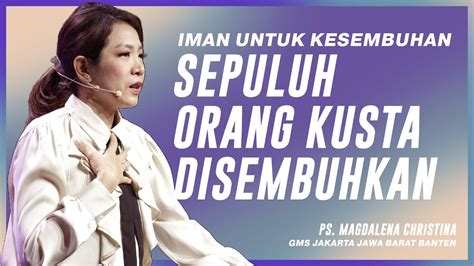 Sepuluh Orang Kusta Disembuhkan Ps Magdalena Christina Gms Jakarta