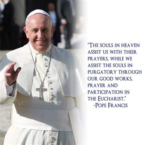 Let Us Pray For Souls In Purgatory Pope Francis Quotes Pope Francis