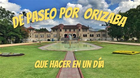 Orizaba Veracruz Que Hacer En Orizaba En Un Día Imperdibles 2023